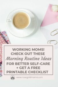 3 Morning Routine Ideas | Rose Gold Mama