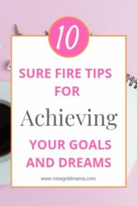 Read more about the article 10 Tips for Achieving Goals