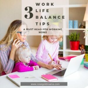 3 Work Life Balance Tips - The Savvy Working Mom