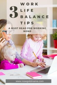 3  Work Life Balance Tips