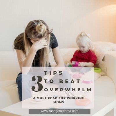 Self-Care For Moms: 3 Tips to Beat Overwhelm | Rose Gold Mama