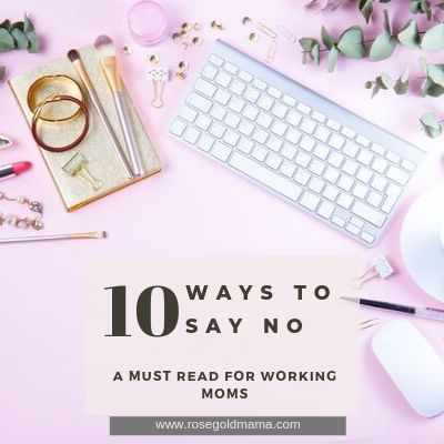  Time Management Tip  10 ways to say no | Rose Gold Mama