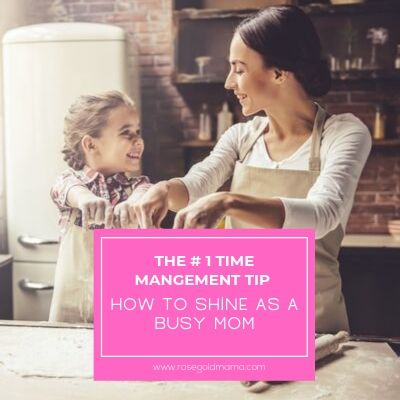 Time Management For Busy Moms Rose Gold Mama