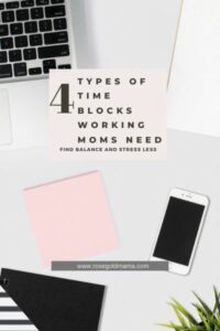 Read more about the article 4 Types Of Time Blocks Working Moms Need