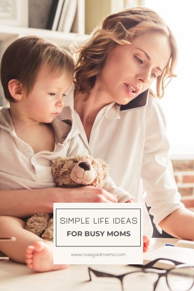 You are currently viewing Simple Life Ideas For Busy Moms