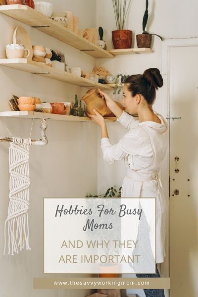 Hobbies For Busy Moms