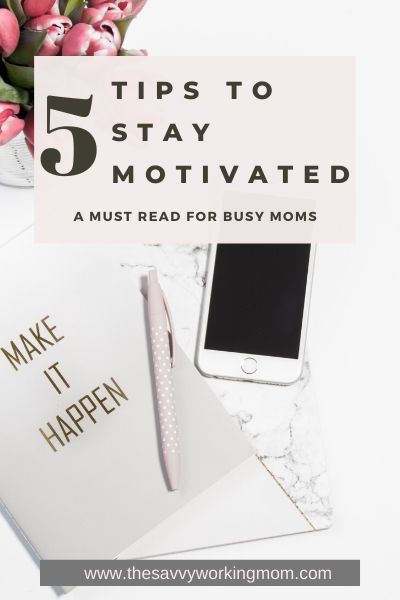 5 Tips to Stay Motivated