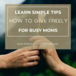 How To Give Freely | The Savvy Working Mom