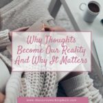 Why Thoughts Become Our Reality And Why It Matters | The Savvy Working Mom