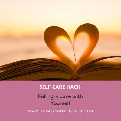 Falling in Love with Yourself | The Savvy Working Mom