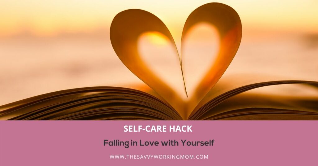 Falling in Love with Yourself | The Savvy Working Mom