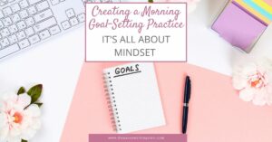Creating a Morning Goal-Setting Practice