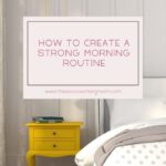 How To Create a Strong Morning Routine | The Savvy Working Mom