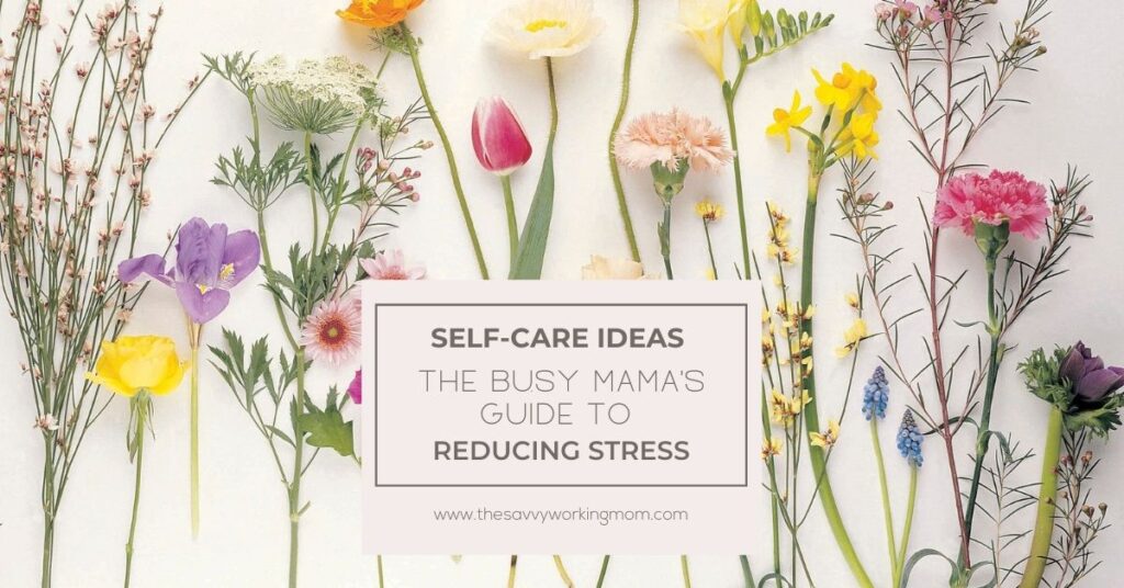 The-Busy-Mama's-Guide-To-Reducing-Stress-The Savvy Working Mom