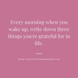 Creating A Gratitude Habit - The Savvy Working Mom