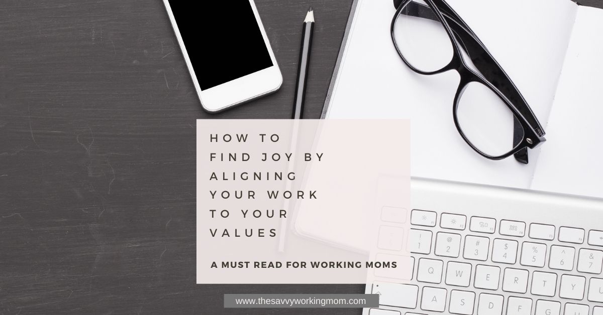 You are currently viewing How To Find Joy By Aligning Your Work To Your Values