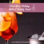 Start Your Holiday With A Bubbly Twist | The Savvy Working Mom