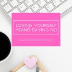 Loving Yourself Means Saying No | The Savvy Working Mom