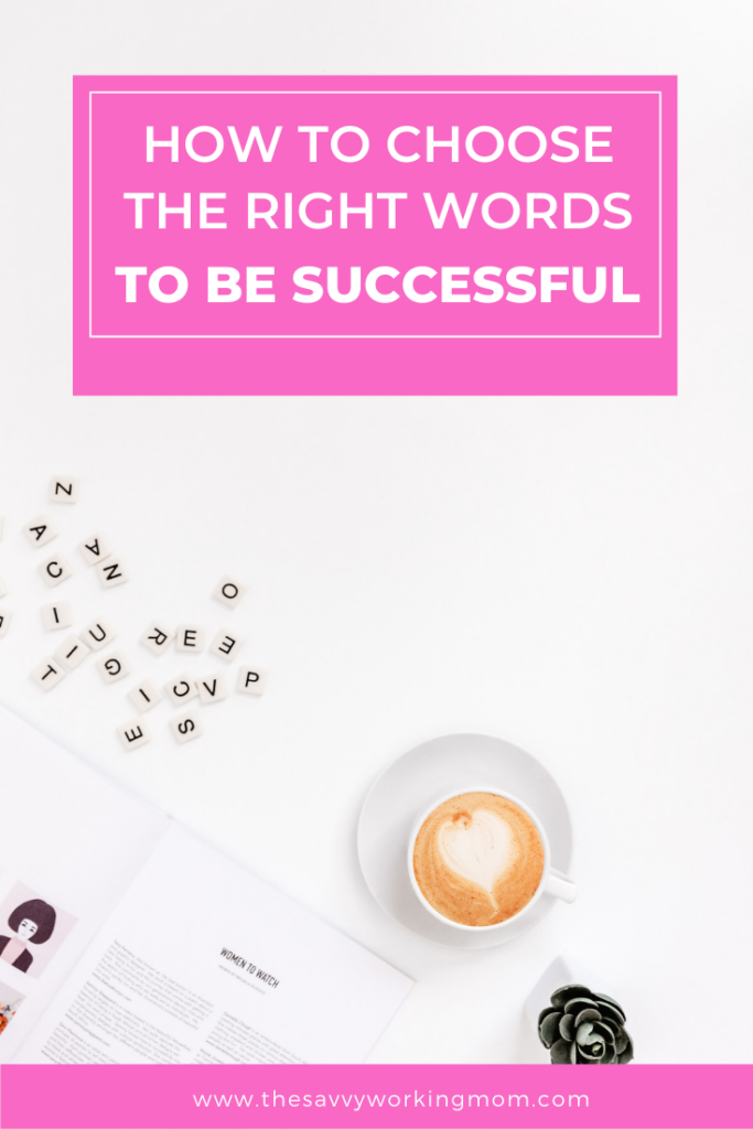 How To Choose the Right Words To Be Successful