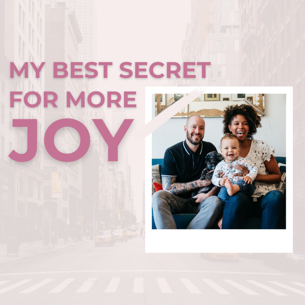 My Best Secret for More Joy - The Savvy Working Mom