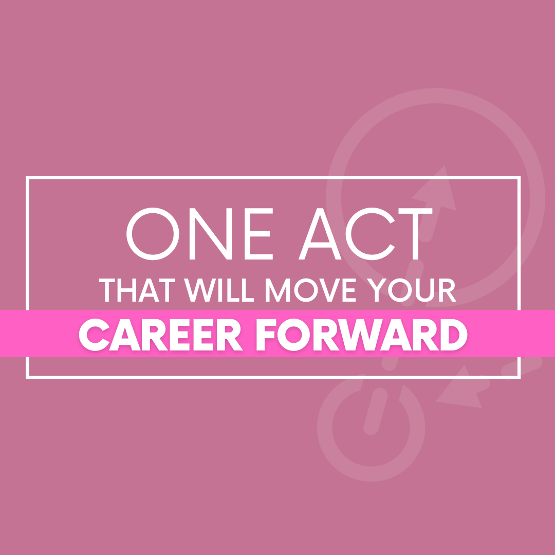 One Act That Will Move Your Career Forward