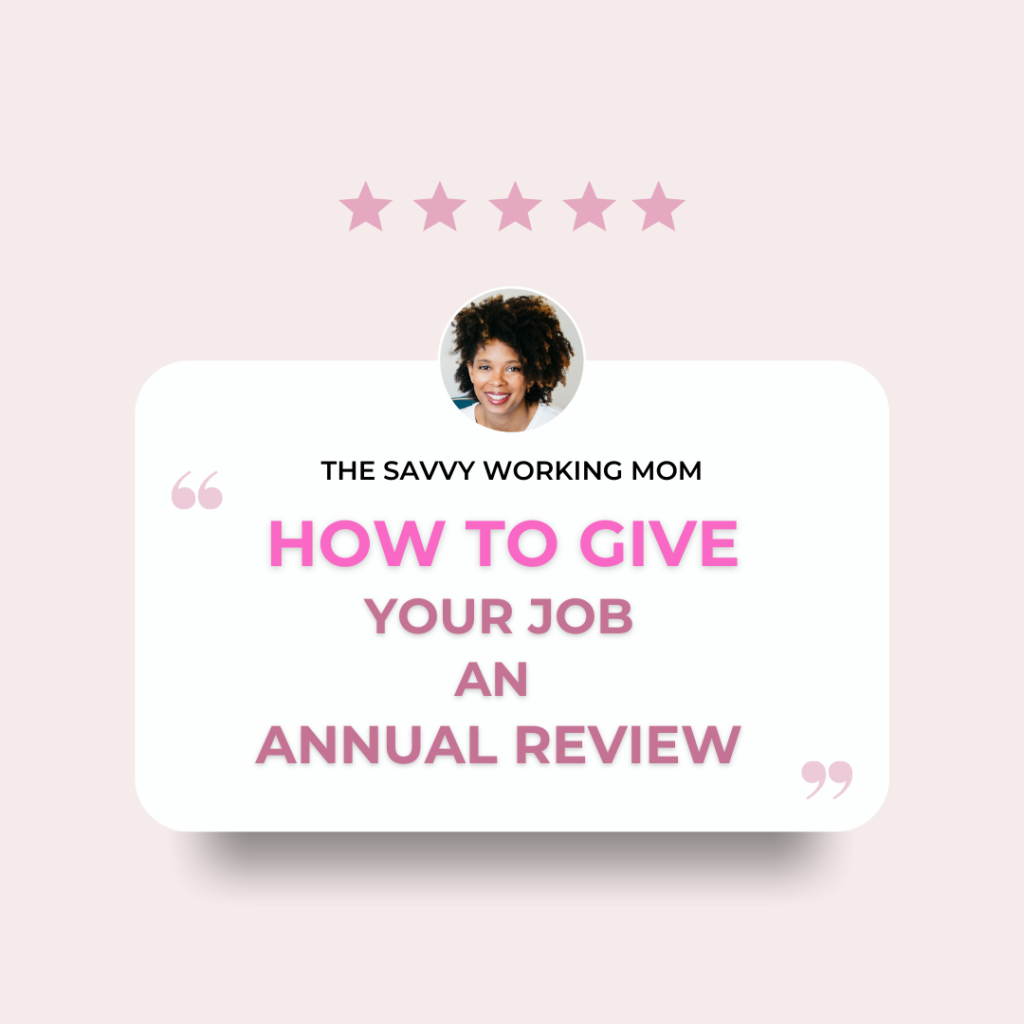 How-To-Give-Your-Job-an-Annual-Review-The Savvy Working Mom
