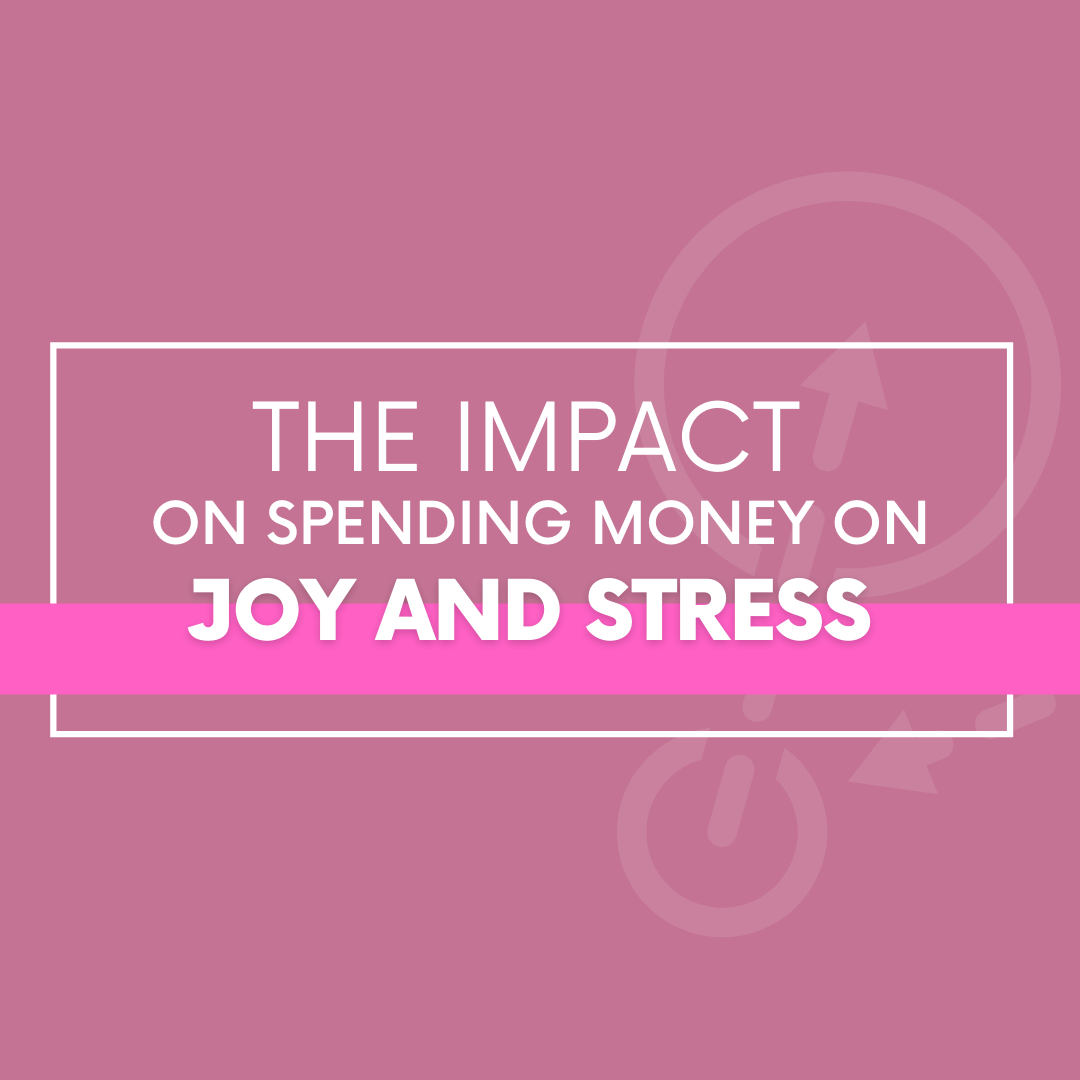 The Impact of Spending Money on Joy and Stress