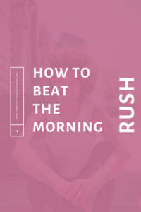 Read more about the article How to Beat the Morning Rush