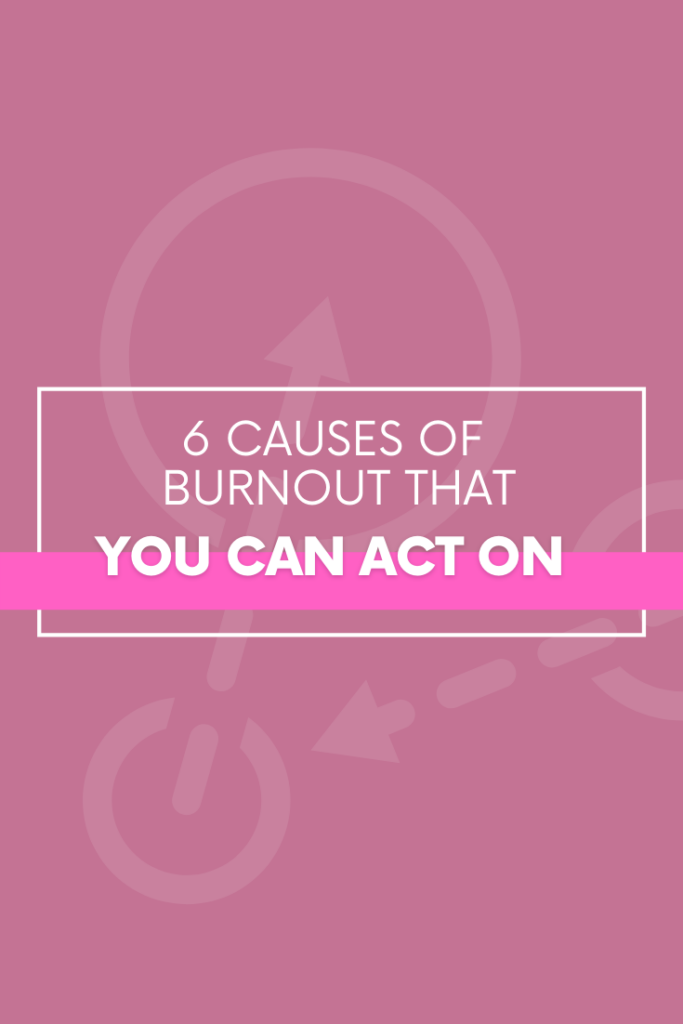 6-Causes-of-Burnout-That-You-Can-Act-On-The Savvy Working Mom