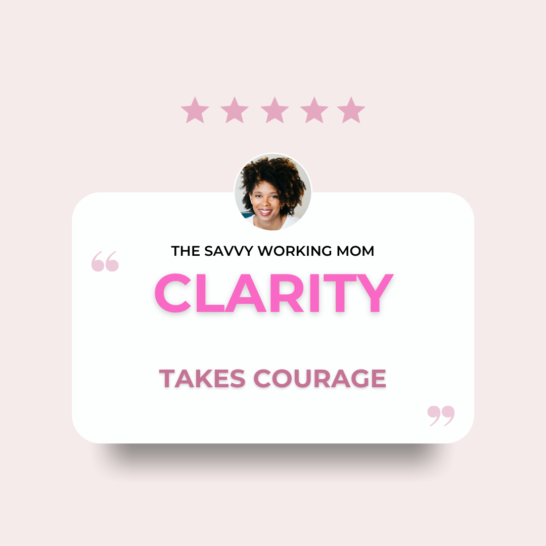Clarity Takes Courage