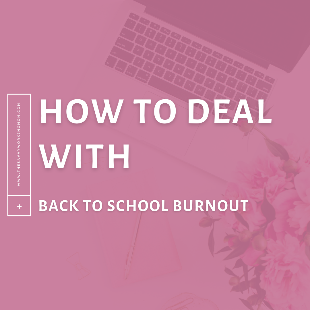How to Deal with Back To School Burnout