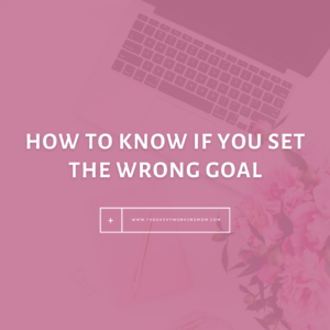 Read more about the article How to Know if You Set the Wrong Goal
