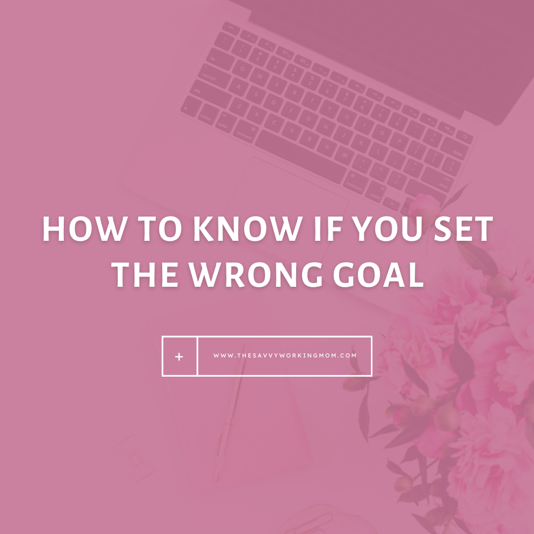 How to Know if You Set the Wrong Goal