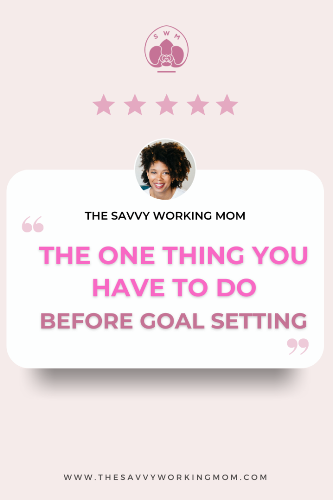 The-One-Thing-You-Have-To-Do-Before-Goal-Setting