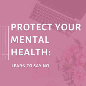 Protect Your Mental Health: Learn to Say No