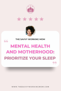 Read more about the article Mental Health and Motherhood: Prioritize Your Sleep