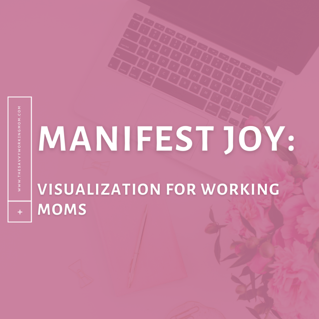 Manifest-Joy:-Visualization-for-Working-Moms