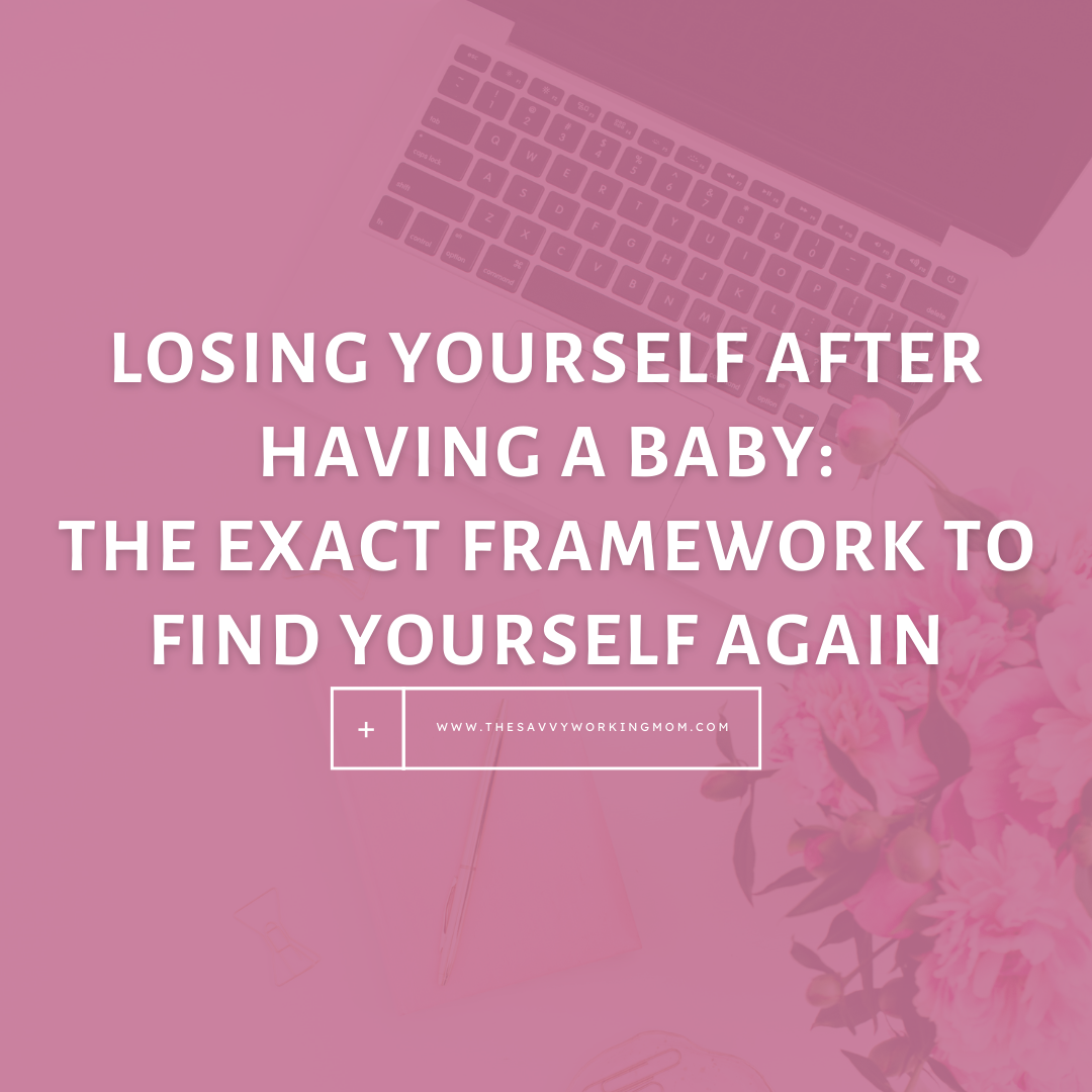 You are currently viewing Losing Yourself After Having A Baby: The Exact Framework to Find Yourself Again