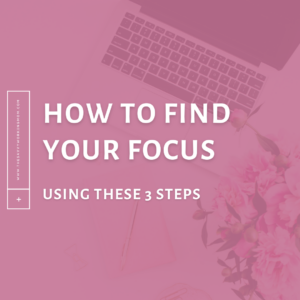 Read more about the article How to Find Your Focus Using These 3 Tips