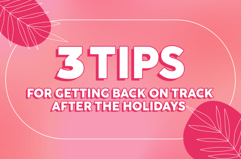 3-Tips-for-Getting-Back-on-Track-After-the-Holidays-(Plus-a-Bonus!)-The-Savvy-Working-Mom