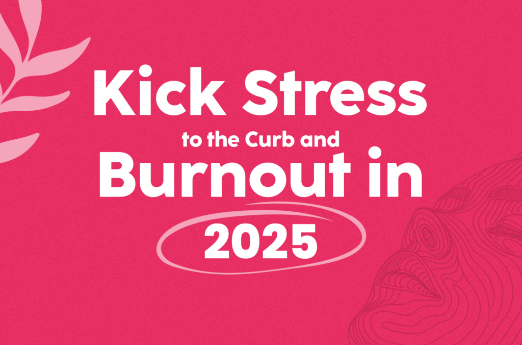 Kick-Stress-to-the-Curb-and-Avoid-Burnout-in-2025-The-Savvy-Working-Mom