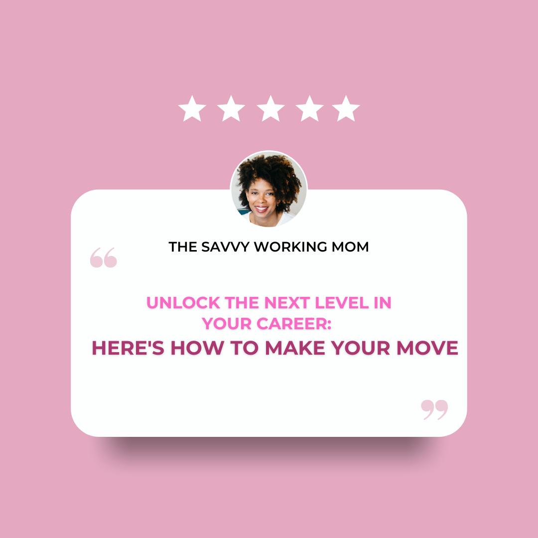 Read more about the article Unlock the Next Level in Your Career: Here’s How to Make Your Move