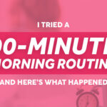 I-Tried-a-90-Minute-Morning-Routine-and-Here’s-What-Happened