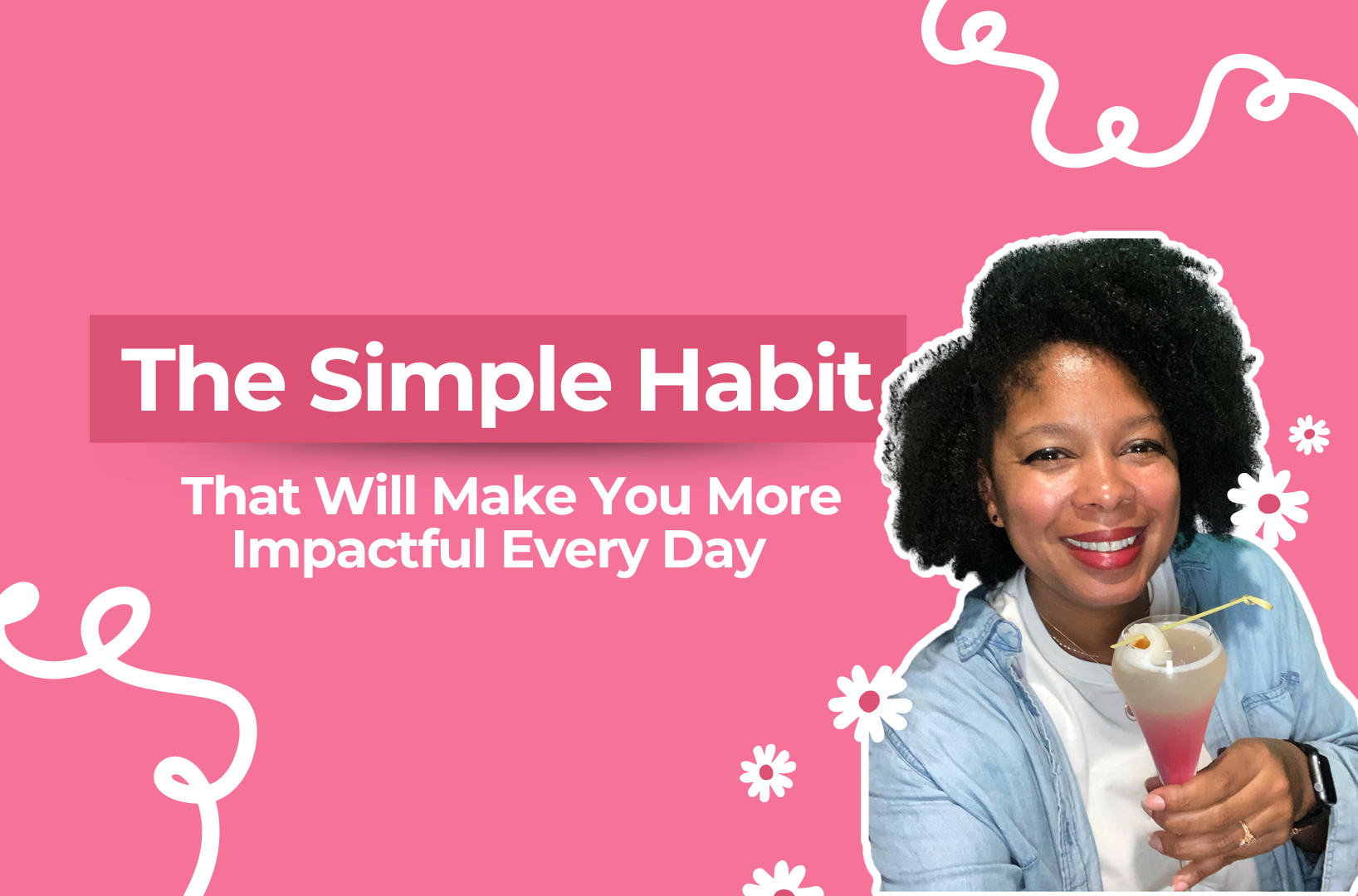 You are currently viewing The Simple Habit That Will Make You More Impactful Every Day