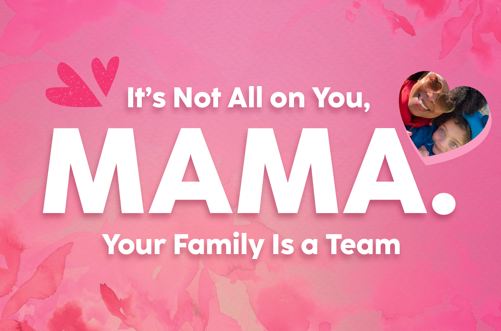 Read more about the article It’s Not All on You, Mama. Your Family Is a Team 💪