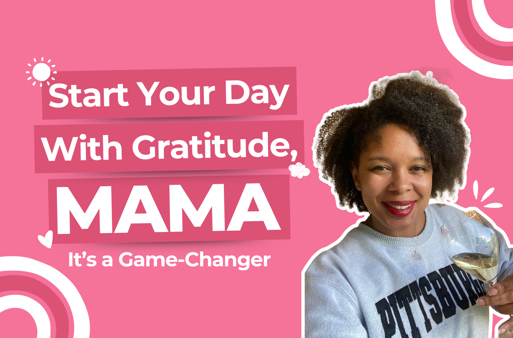 Read more about the article Start Your Day With Gratitude, Mama — It’s a Game-Changer 💖
